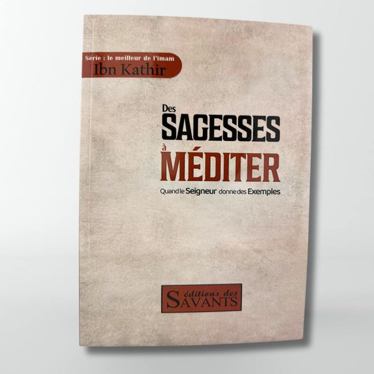 Des sagesses à méditer - Ibn Kathir - Editions Des Savants