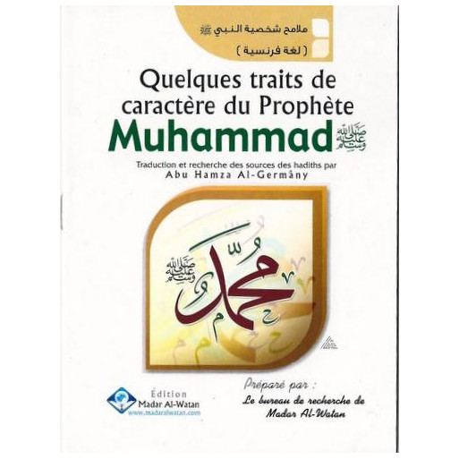 Quelques Traits De Caractère Du Prophète Muhammad - Edition Madar Al Watan