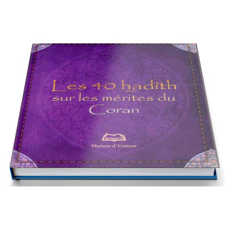 Les 40 Hadiths sur les Mérites du Coran - Format de Poche 8 x 10 cm - Edition Ennour