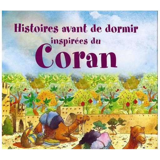 Histoires avant de dormir inspirées du Coran - Saniyasnain Khan - Edition Orientica