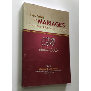 Les Fêtes de Mariages - Coutumes et Jugements Religieux - Cheikh Ferkous - Edition Ferous